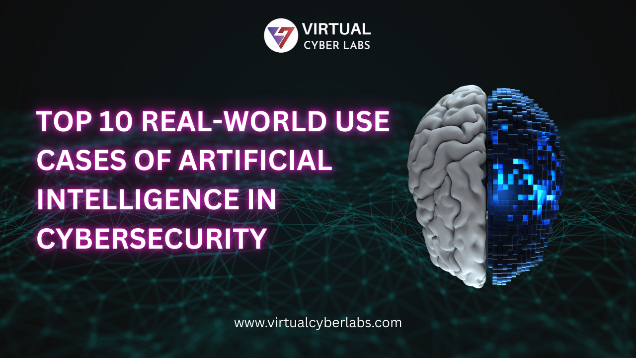 Top 10 Real-World Use Cases of Artificial Intelligence in Cybersecurity